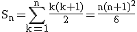3$ \rm S_n=\Bigsum_{k=1}^{n}\frac{k(k+1)}{2}=\frac{n(n+1)^2}{6}